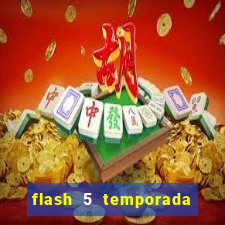 flash 5 temporada ep 9 continua em arrow